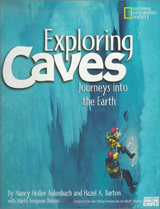 EXPLORING CAVES, JOURNEYS INTO THE EARTH